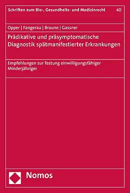 E-Book (pdf) Prädiktive und präsymptomatische Diagnostik spätmanifestierender Erkrankungen von Janet Opper, Heiner Fangerau, Florian Braune