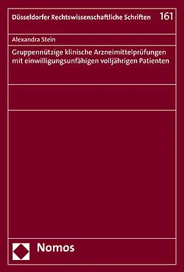 E-Book (pdf) Gruppennützige klinische Arzneimittelprüfungen mit einwilligungsunfähigen volljährigen Patienten von Alexandra Stein