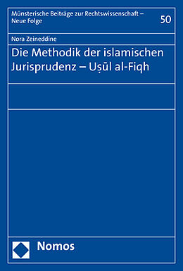 E-Book (pdf) Die Methodik der islamischen Jurisprudenz - Usul al-Fiqh von Nora Zeineddine
