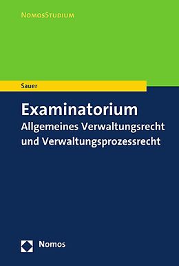 E-Book (pdf) Examinatorium Allgemeines Verwaltungsrecht und Verwaltungsprozessrecht von Heiko Sauer