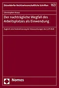 E-Book (pdf) Der nachträgliche Wegfall des Arbeitsplatzes als Einwendung von Christopher Kraus