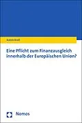 E-Book (pdf) Eine Pflicht zum Finanzausgleich innerhalb der Europäischen Union? von Katrin Kroll