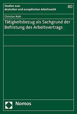 E-Book (pdf) Tätigkeitsbezug als Sachgrund der Befristung des Arbeitsvertrags von Christian Roth