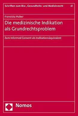 E-Book (pdf) Die medizinische Indikation als Grundrechtsproblem von Franziska Huber