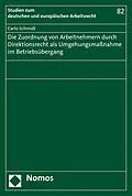E-Book (pdf) Die Zuordnung von Arbeitnehmern durch Direktionsrecht als Umgehungsmaßnahme im Betriebsübergang von Carlo Schmidt