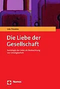 E-Book (pdf) Die Liebe der Gesellschaft von Udo Thiedeke