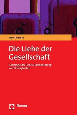 E-Book (pdf) Die Liebe der Gesellschaft von Udo Thiedeke