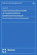 E-Book (pdf) Datenschutzrechtsverstöße als kartellrechtlicher Konditionenmissbrauch von Julia Barth