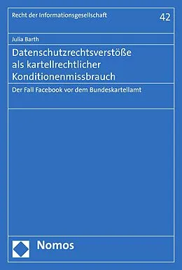 E-Book (pdf) Datenschutzrechtsverstöße als kartellrechtlicher Konditionenmissbrauch von Julia Barth