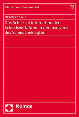 E-Book (pdf) Das Schicksal internationaler Schiedsverfahren in der Insolvenz des Schiedsbeklagten von Maximilian Kraus