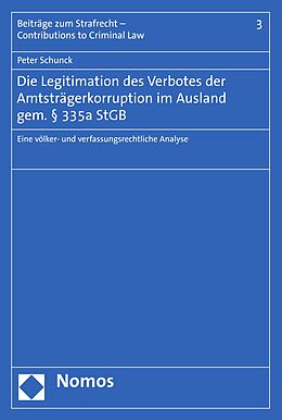 E-Book (pdf) Die Legitimation des Verbotes der Amtsträgerkorruption im Ausland gem. § 335a StGB von Peter Schunck