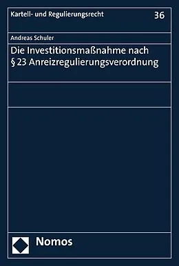 E-Book (pdf) Die Investitionsmaßnahme nach § 23 Anreizregulierungsverordnung von Andreas Schuler