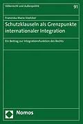 E-Book (pdf) Schutzklauseln als Grenzpunkte internationaler Integration von Franziska Marie Voelcker