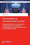 E-Book (pdf) The President as Communicator-in-Chief von Lukas D. Herr