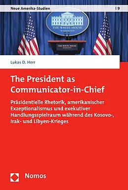 E-Book (pdf) The President as Communicator-in-Chief von Lukas D. Herr