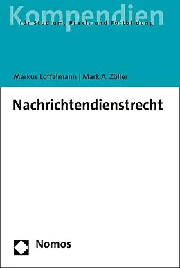 E-Book (pdf) Nachrichtendienstrecht von Markus Löffelmann, Mark A. Zöller