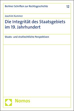 E-Book (pdf) Die Integrität des Staatsgebiets im 19. Jahrhundert von Joachim Kummer