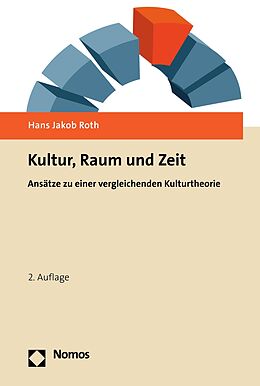 E-Book (pdf) Kultur, Raum und Zeit von Hans Jakob Roth