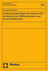 E-Book (pdf) Die Reformbedürftigkeit der Vertikal-GVO am Beispiel von Plattformverboten und Preisparitätsklauseln von Emanuel Teichmann