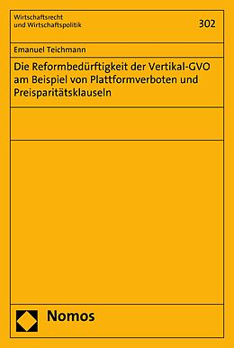 E-Book (pdf) Die Reformbedürftigkeit der Vertikal-GVO am Beispiel von Plattformverboten und Preisparitätsklauseln von Emanuel Teichmann