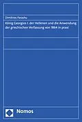 E-Book (pdf) König Georgios I. der Hellenen und die Anwendung der griechischen Verfassung von 1864 in praxi von Dimitrios Parashu
