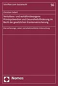 E-Book (pdf) Verhaltens- und verhältnisbezogene Primärprävention und Gesundheitsförderung im Recht der gesetzlichen Krankenversicherung von Christian Gebert