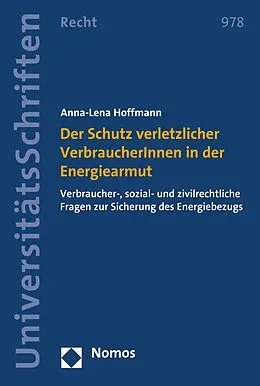 E-Book (pdf) Der Schutz verletzlicher VerbraucherInnen in der Energiearmut von Anna-Lena Hoffmann