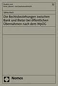 E-Book (pdf) Die Rechtsbeziehungen zwischen Bank und Bieter bei öffentlichen Übernahmen nach dem WpÜG von Tobias Koch