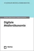 E-Book (pdf) Digitale Medienökonomie von Klaus-Dieter Altmeppen, Pamela Nölleke-Przybylski, Korbinian Klinghardt