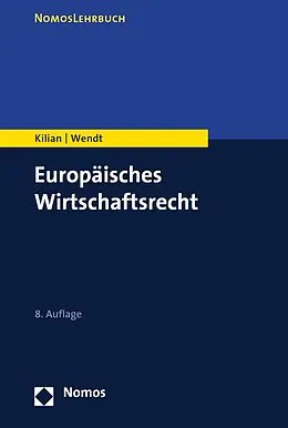 E-Book (pdf) Europäisches Wirtschaftsrecht von Wolfgang Kilian, Domenik Henning Wendt