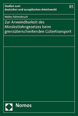 E-Book (pdf) Zur Anwendbarkeit des Mindestlohngesetzes beim grenzüberschreitenden Gütertransport von Walter Fahrenbruch
