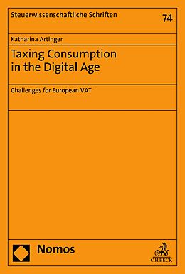 E-Book (pdf) Taxing Consumption in the Digital Age von Katharina Artinger