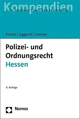 E-Book (pdf) Polizei- und Ordnungsrecht Hessen von Mattias G. Fischer, Rainer Leggereit, Jürgen Sommer