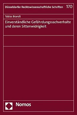 E-Book (pdf) Einverständliche Gefährdungssachverhalte und deren Sittenwidrigkeit von Tobias Brandt