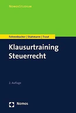 E-Book (pdf) Klausurtraining Steuerrecht von Oliver Fehrenbacher, Franziska Stahmann, Nicolas Traut