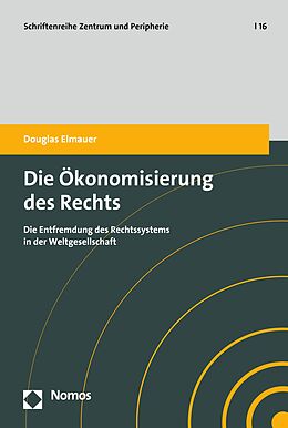 E-Book (pdf) Die Ökonomisierung des Rechts von Douglas Elmauer