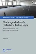 E-Book (pdf) Mediengeschichte als Historische Techno-Logie von Bernhard J. Dotzler, Silke Roesler-Keilholz