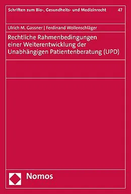 E-Book (pdf) Rechtliche Rahmenbedingungen einer Weiterentwicklung der Unabhängigen Patientenberatung (UPD) von Ulrich M. Gassner, Ferdinand Wollenschläger