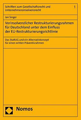 E-Book (pdf) Vorinsolvenzlicher Restrukturierungsrahmen für Deutschland unter dem Einfluss der EU-Restrukturierungsrichtlinie von Jan Singer