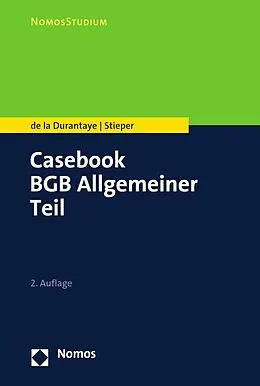E-Book (pdf) Casebook BGB Allgemeiner Teil von Katharina de la Durantaye, Malte Stieper