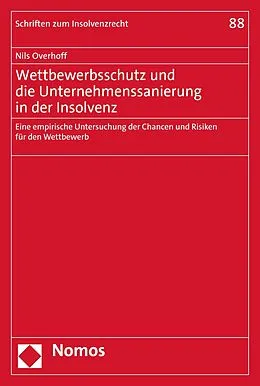 E-Book (pdf) Wettbewerbsschutz und die Unternehmenssanierung in der Insolvenz von Nils Overhoff