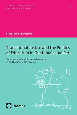 E-Book (pdf) Transitional Justice and the Politics of Education in Guatemala and Peru von Ernst Jakob Kirchheimer