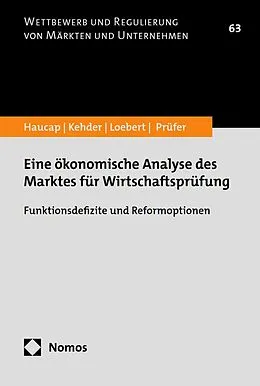 E-Book (pdf) Eine ökonomische Analyse des Marktes für Wirtschaftsprüfung von Justus Haucap, Christiane Kehder, Ina Loebert