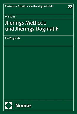 E-Book (pdf) Jherings Methode und Jherings Dogmatik von Wei Xiao