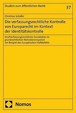 E-Book (pdf) Die verfassungsrechtliche Kontrolle von Europarecht im Kontext der Identitätskontrolle von Christian Schäfer