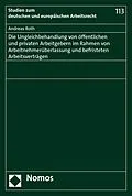 E-Book (pdf) Die Ungleichbehandlung von öffentlichen und privaten Arbeitgebern im Rahmen von Arbeitnehmerüberlassung und befristeten Arbeitsverträgen von Andreas Roth