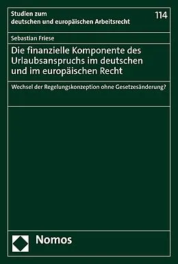 E-Book (pdf) Die finanzielle Komponente des Urlaubsanspruchs im deutschen und im europäischen Recht von Sebastian Friese