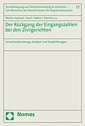 E-Book (pdf) Der Rückgang der Eingangszahlen bei den Zivilgerichten von Caroline Meller-Hannich, Stefan Ekert, Monika Nöhre