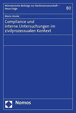 E-Book (pdf) Compliance und interne Untersuchungen im zivilprozessualen Kontext von Maria Henke