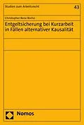E-Book (pdf) Entgeltsicherung bei Kurzarbeit in Fällen alternativer Kausalität von Christopher Rene Borho